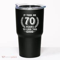It Took Me 70 Years To Look This Good 70th Birthday Tumbler thumb 0