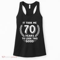 It Took Me 70 Years To Look This Good 70th Birthday Women's Tank Top thumb 0