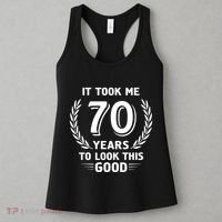 It Took Me 70 Years To Look This Good 70th Birthday Women's Tank Top thumb 3