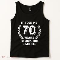 It Took Me 70 Years To Look This Good 70th Birthday Tank Top thumb 2