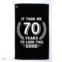 It Took Me 70 Years To Look This Good 70th Birthday Golf Towel thumb 0