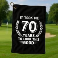 It Took Me 70 Years To Look This Good 70th Birthday Golf Towel thumb 1
