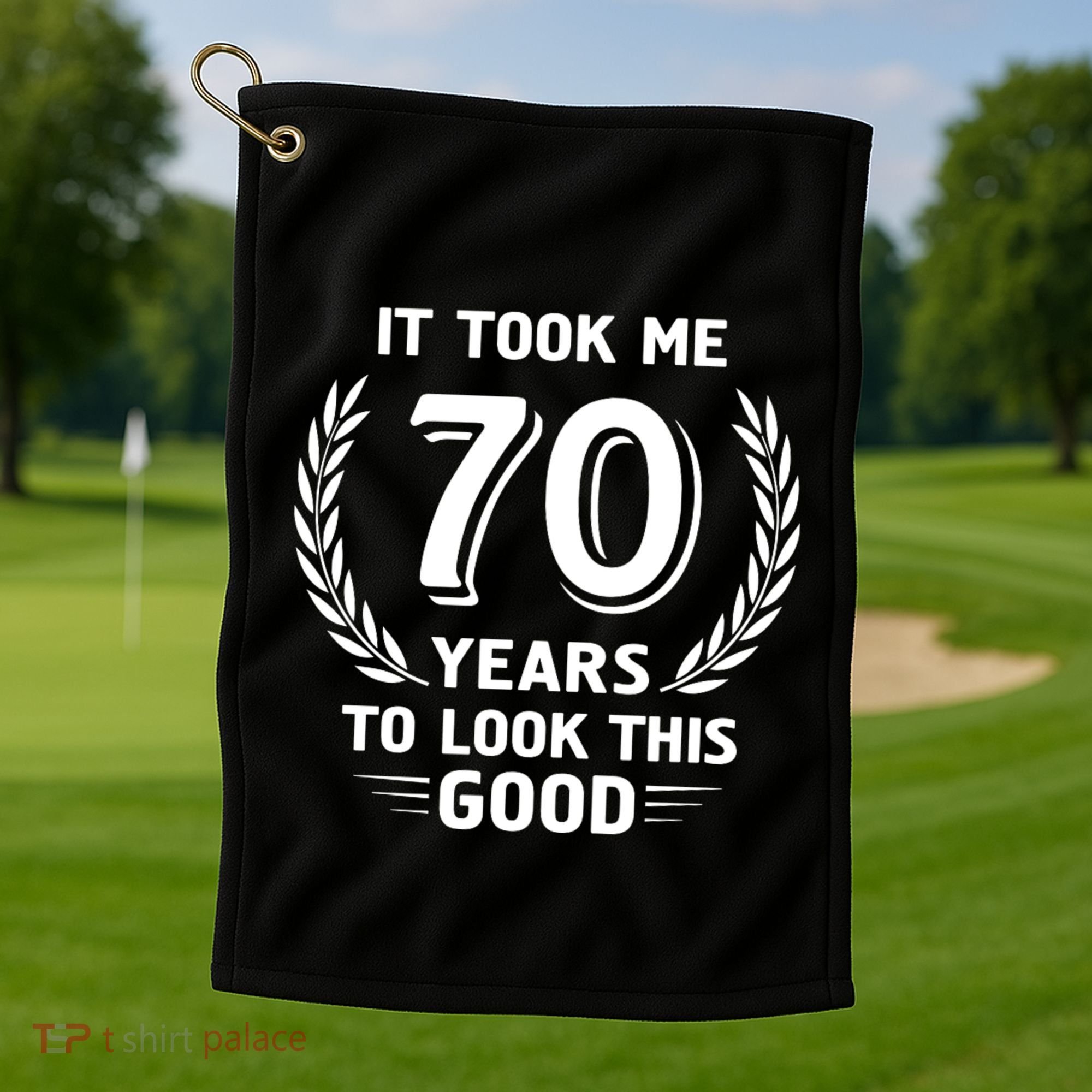 It Took Me 70 Years To Look This Good 70th Birthday Golf Towel