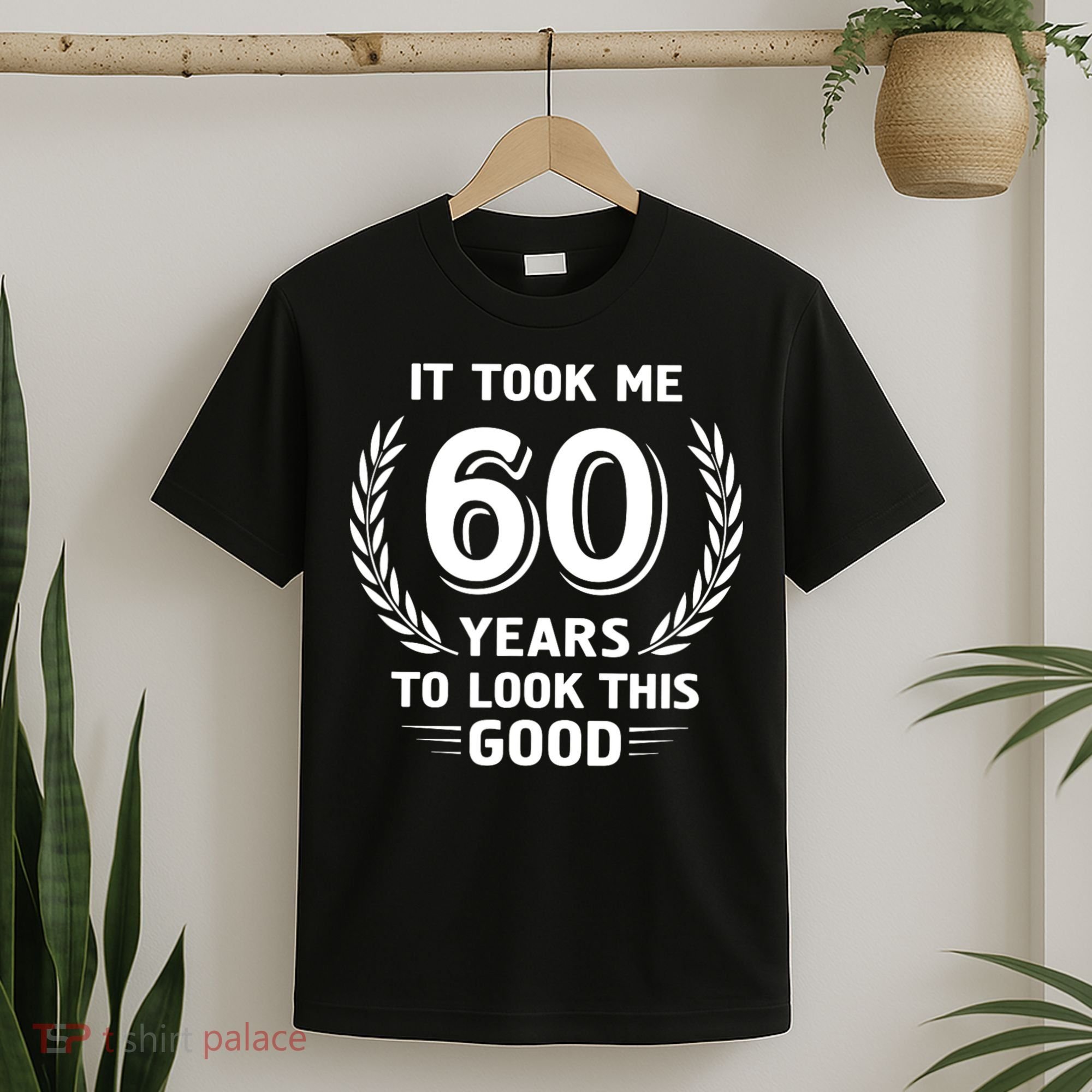 It Took Me 60 Years To Look This Good 60th Birthday T-Shirt