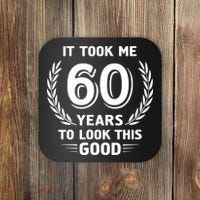 It Took Me 60 Years To Look This Good 60th Birthday Coaster thumb 0