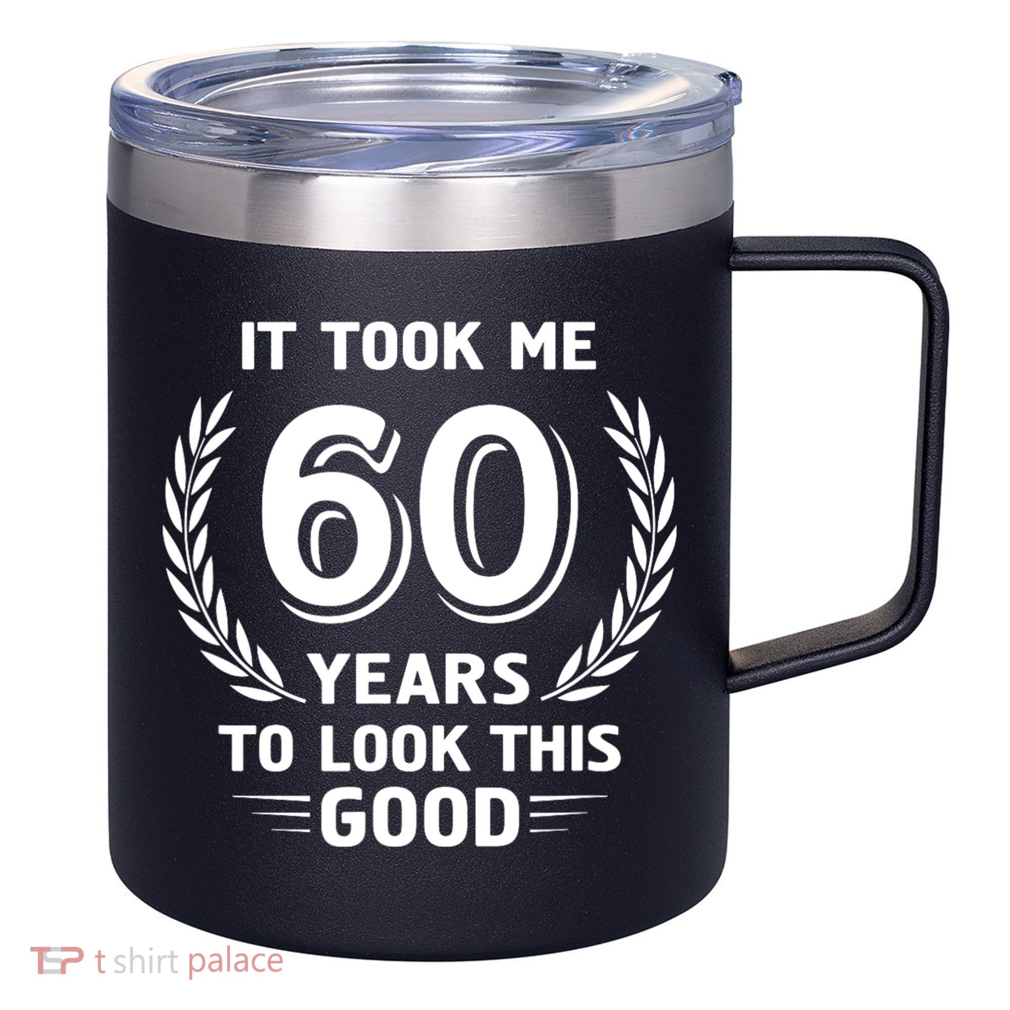 It Took Me 60 Years To Look This Good 60th Birthday 12oz Stainless Steel Coffee Mug
