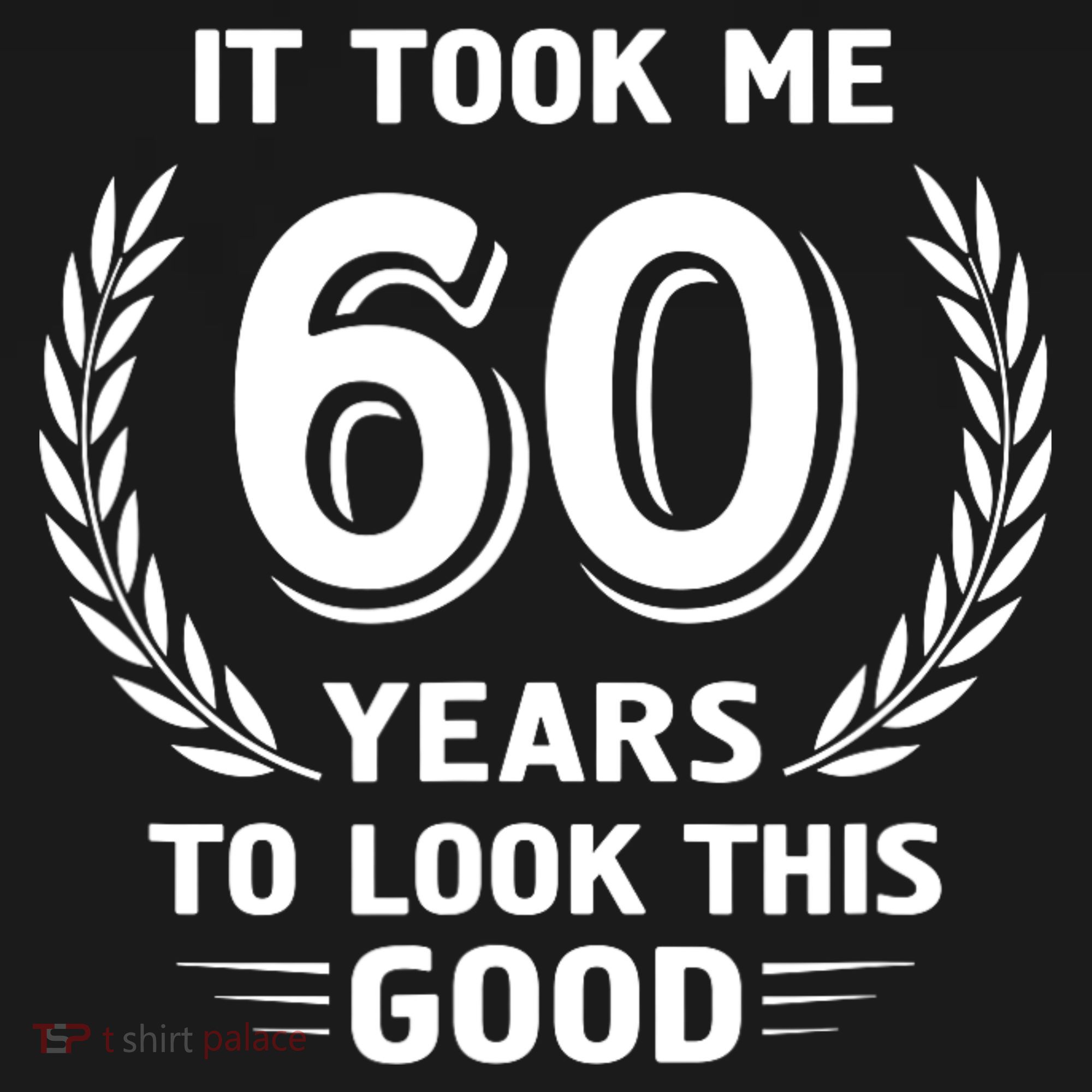 It Took Me 60 Years To Look This Good 60th Birthday Women's Tank Top