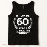 It Took Me 60 Years To Look This Good 60th Birthday Tank Top thumb 2