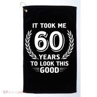 It Took Me 60 Years To Look This Good 60th Birthday Golf Towel thumb 0