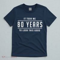 It Took Me 80 Years To Look This Good Birthday T-Shirt thumb 5