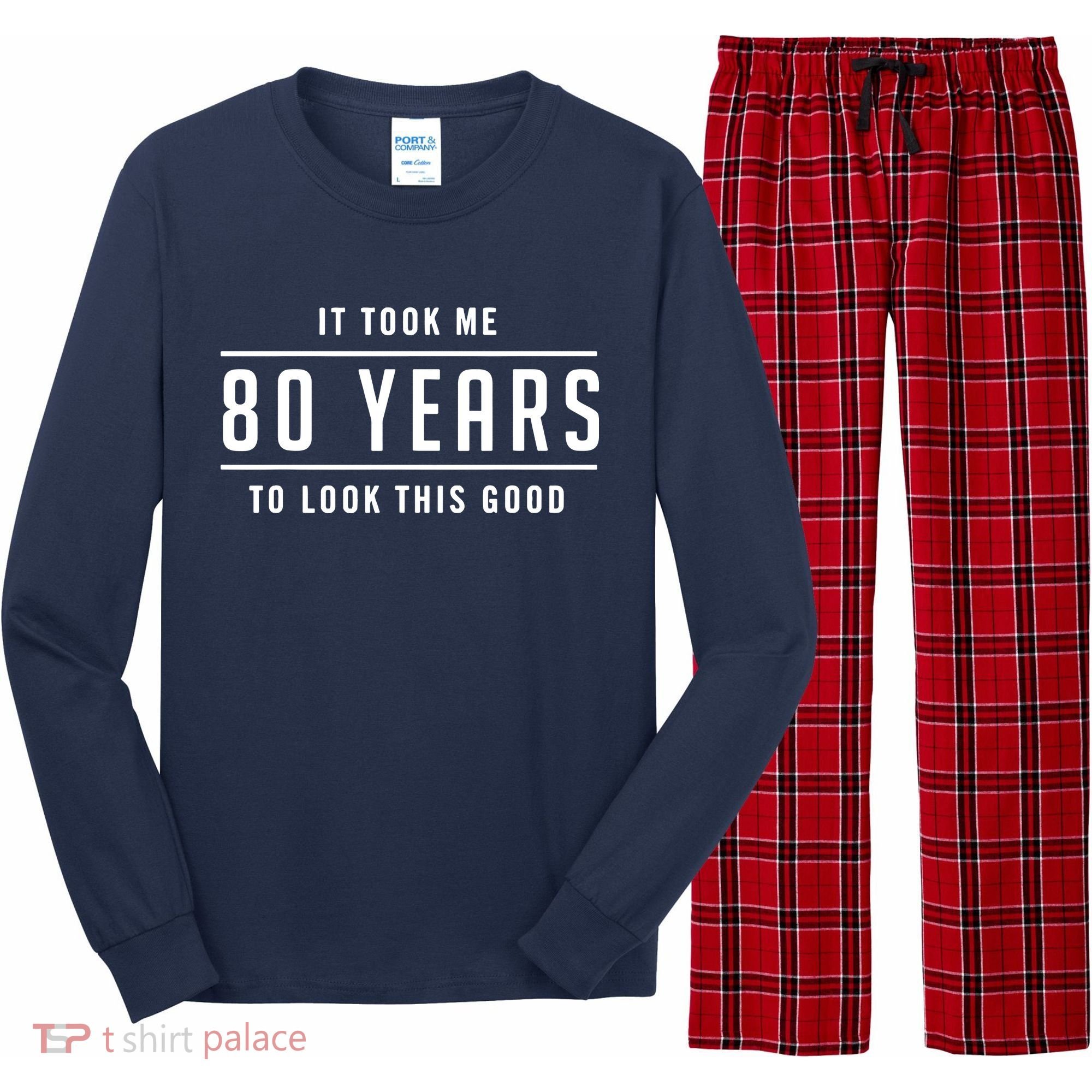 It Took Me 80 Years To Look This Good Birthday Long Sleeve Pajama Set