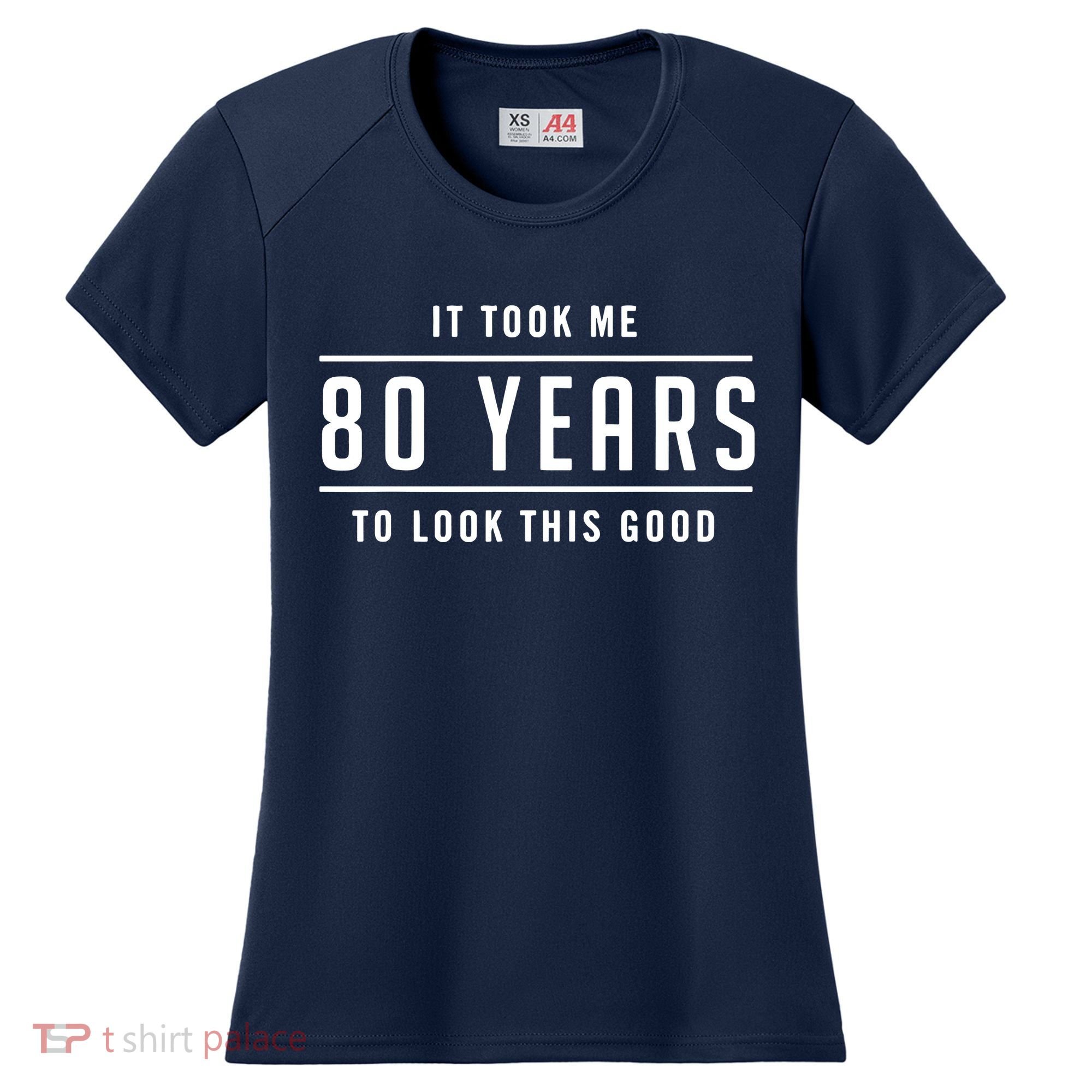 It Took Me 80 Years To Look This Good Birthday Women's Cooling Performance Crew T-Shirt