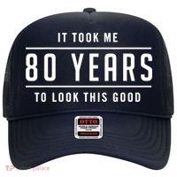 It Took Me 80 Years To Look This Good Birthday Hat thumb 0