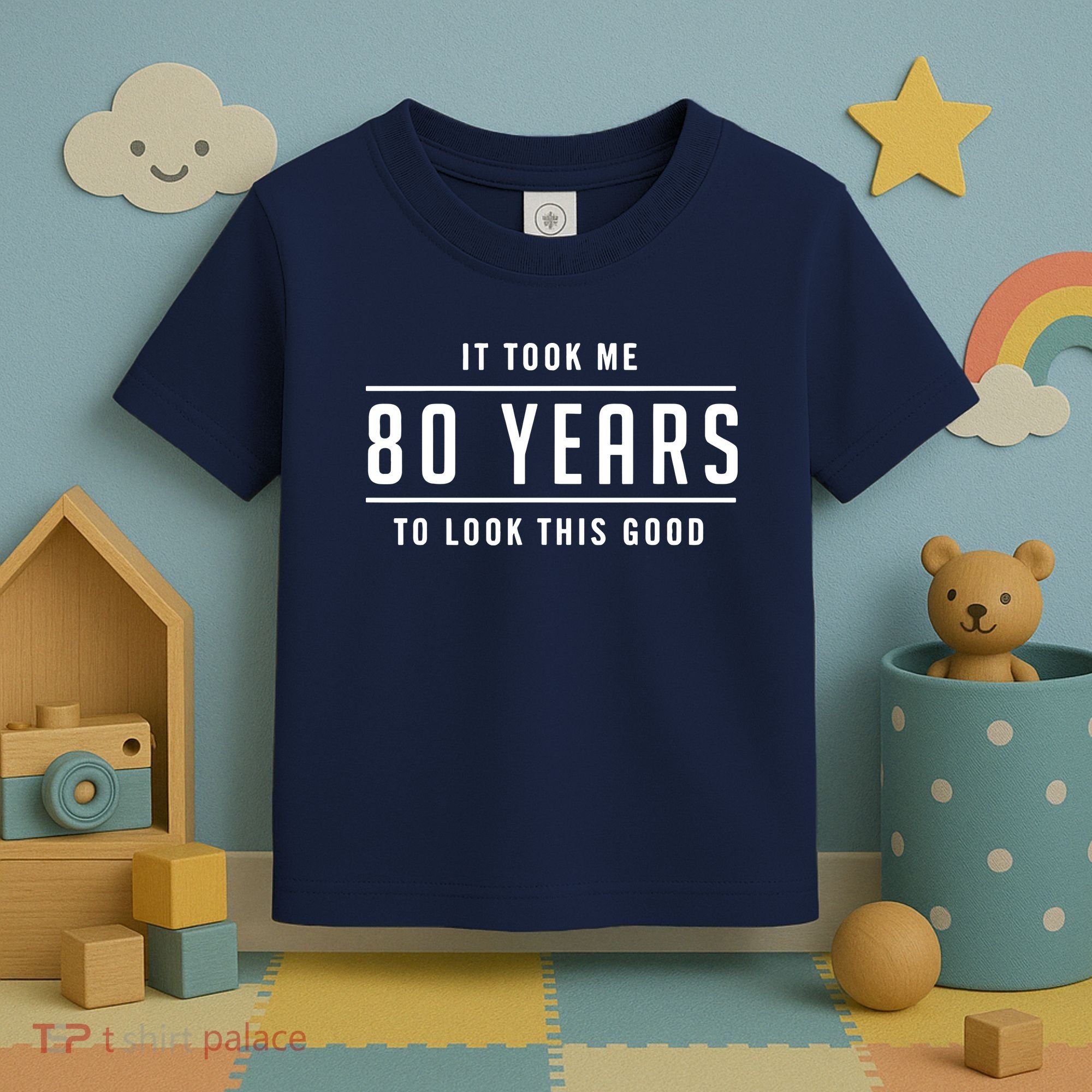 It Took Me 80 Years To Look This Good Birthday Toddler T-Shirt