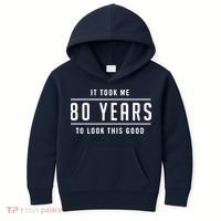 It Took Me 80 Years To Look This Good Birthday Kids Hoodie thumb 0
