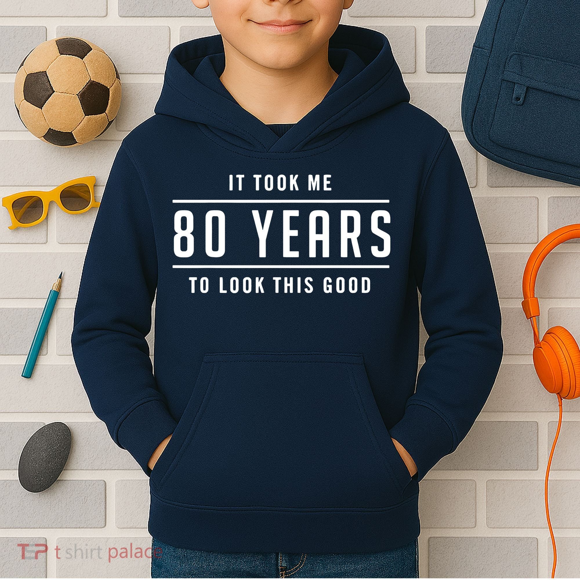It Took Me 80 Years To Look This Good Birthday Kids Hoodie