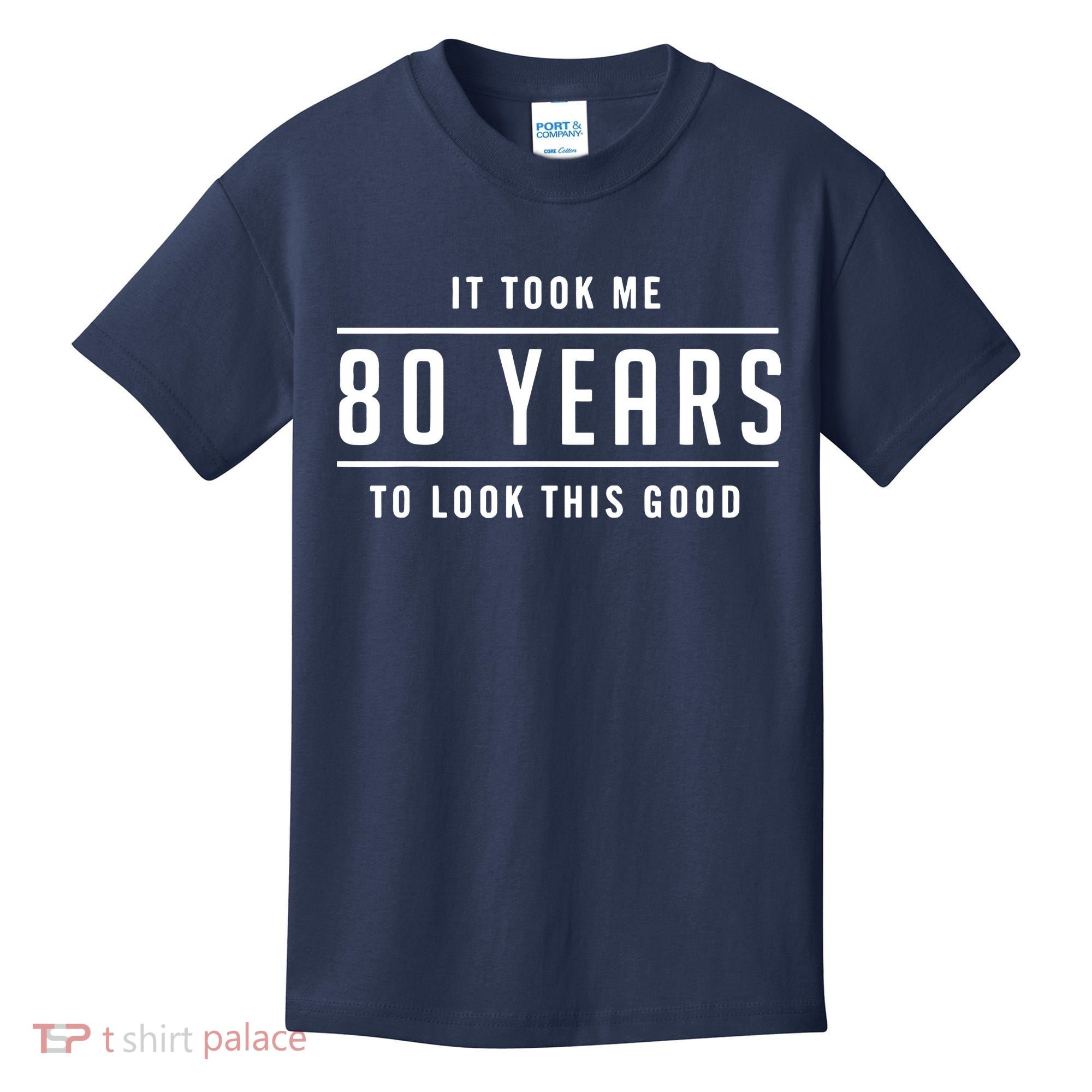 It Took Me 80 Years To Look This Good Birthday Kids T-Shirt
