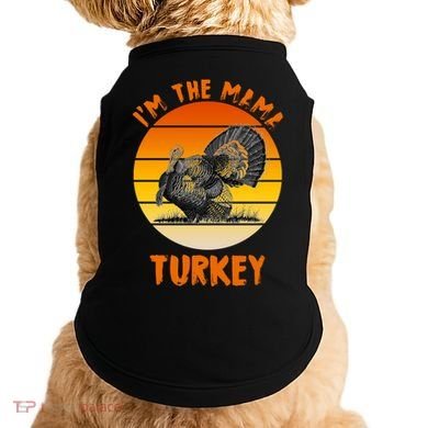I'm The Mama Turkey Doggie Tank
