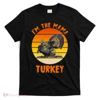 I'm The Mama Turkey T-Shirt thumb 0