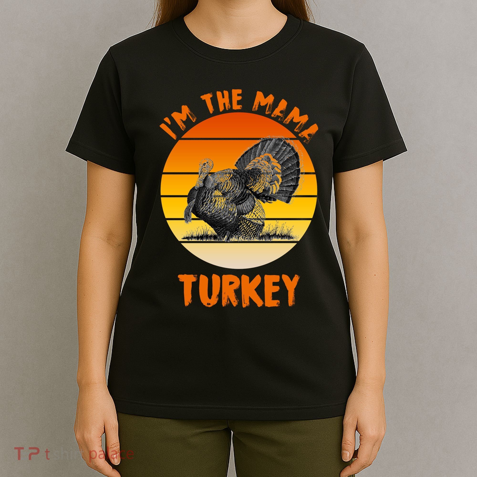 I'm The Mama Turkey T-Shirt