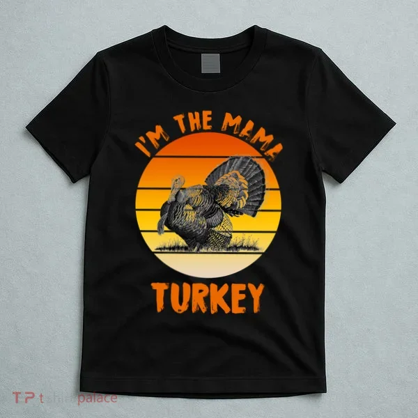 I'm The Mama Turkey T-Shirt