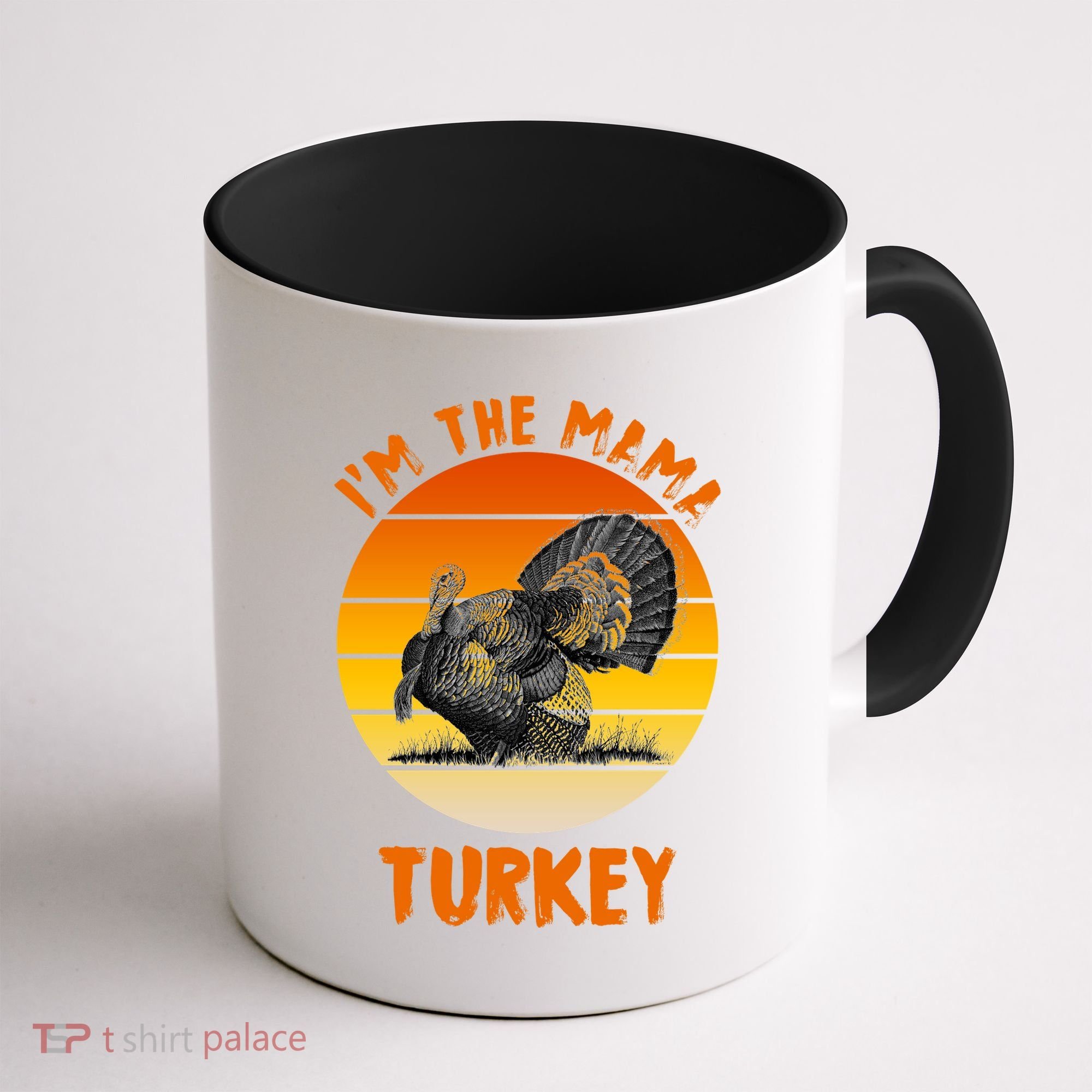 I'm The Mama Turkey Coffee Mug