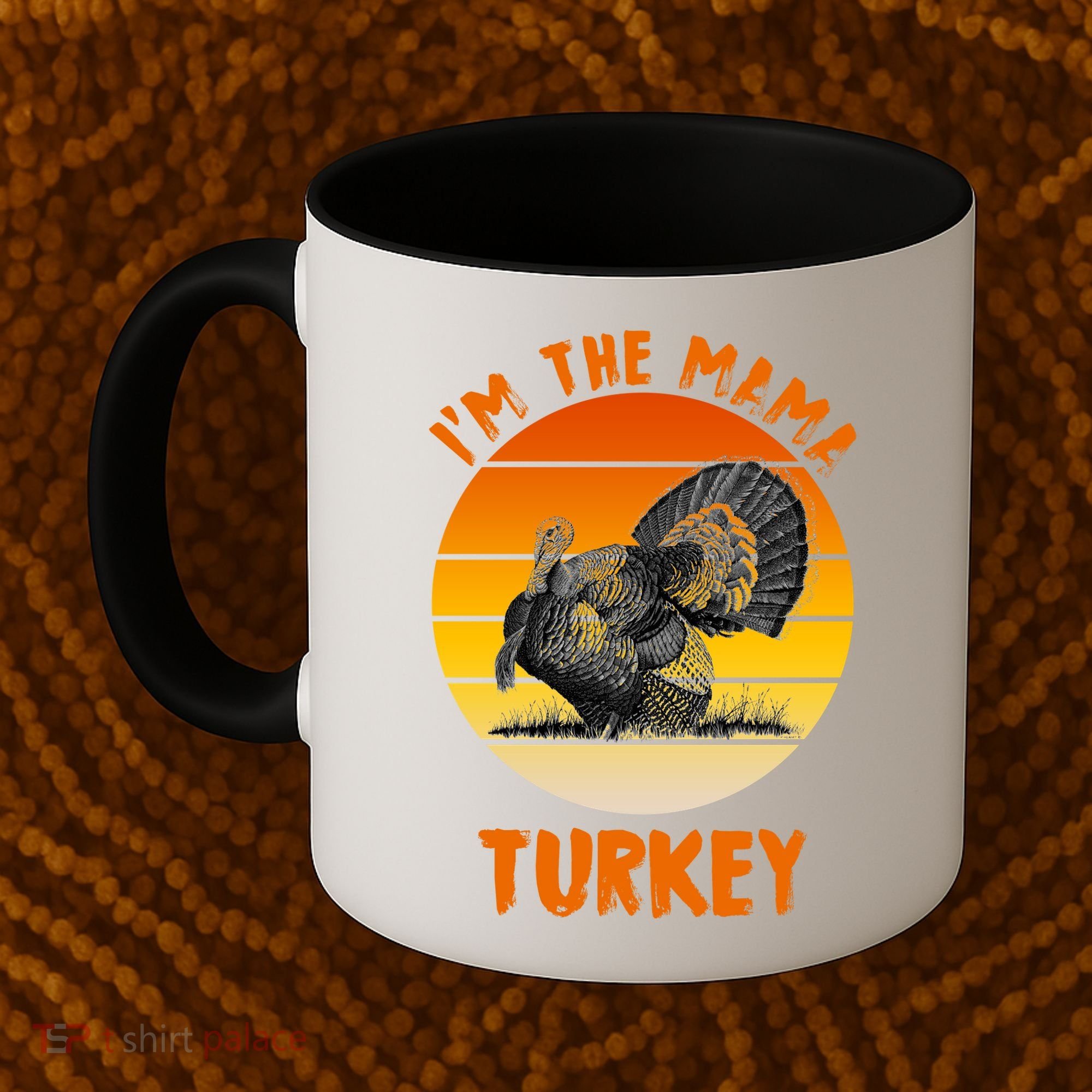 I'm The Mama Turkey Coffee Mug