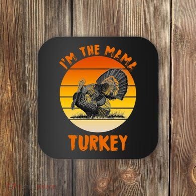 I'm The Mama Turkey Coaster