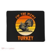 I'm The Mama Turkey Mousepad thumb 0