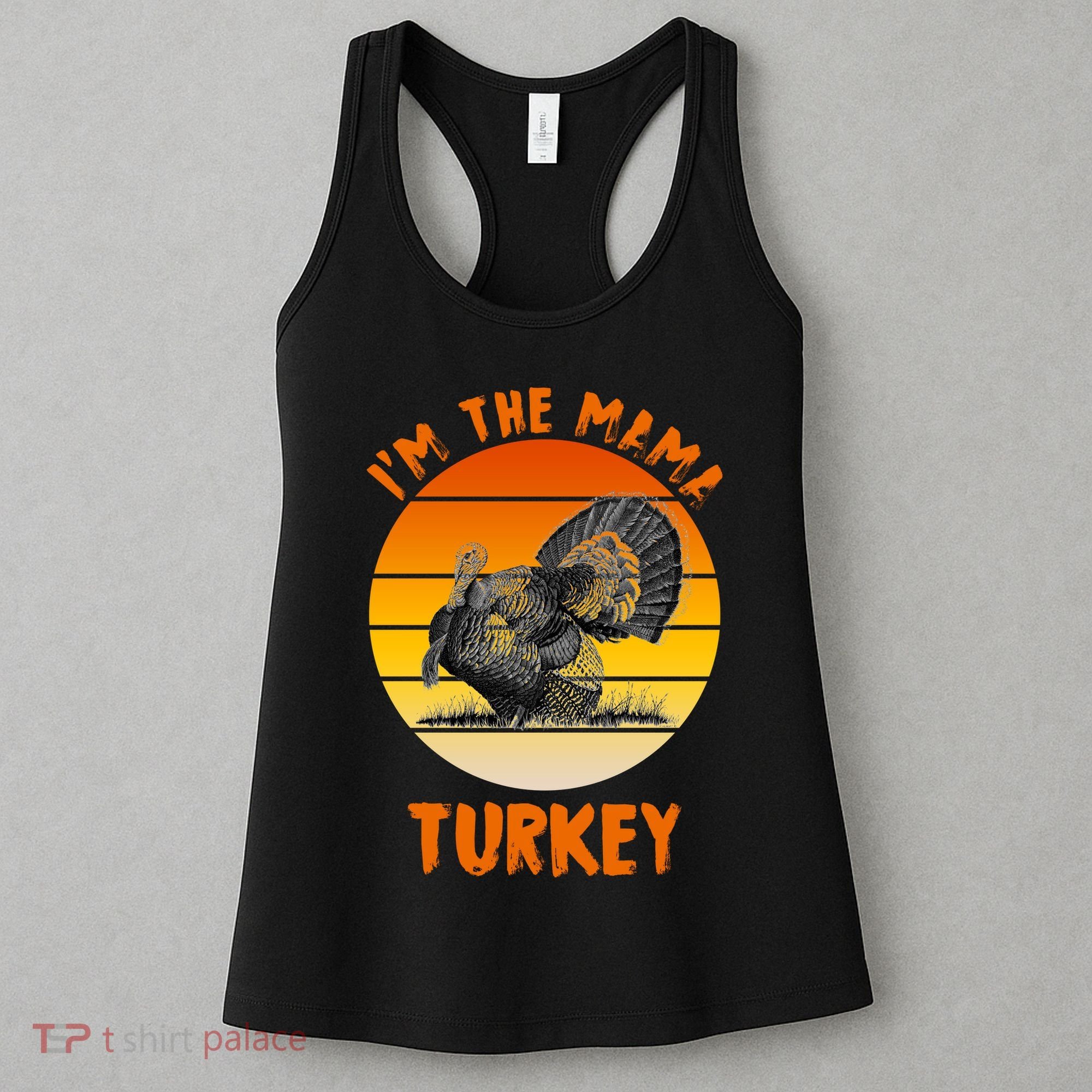 I'm The Mama Turkey Women's Tank Top