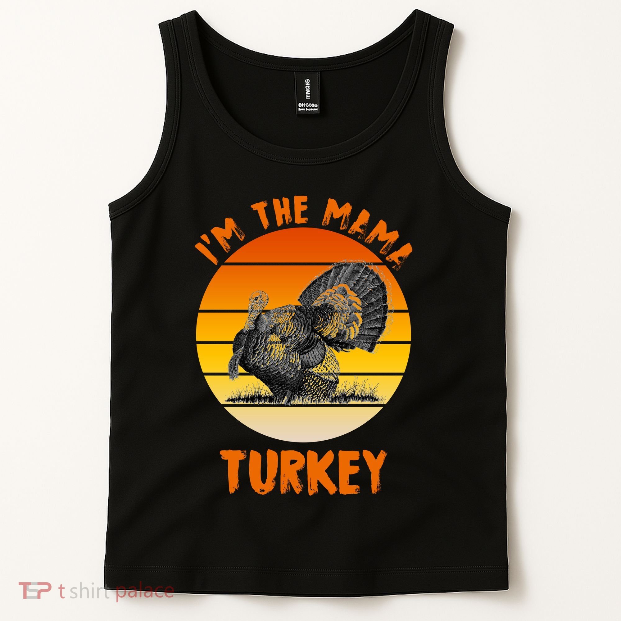 I'm The Mama Turkey Tank Top