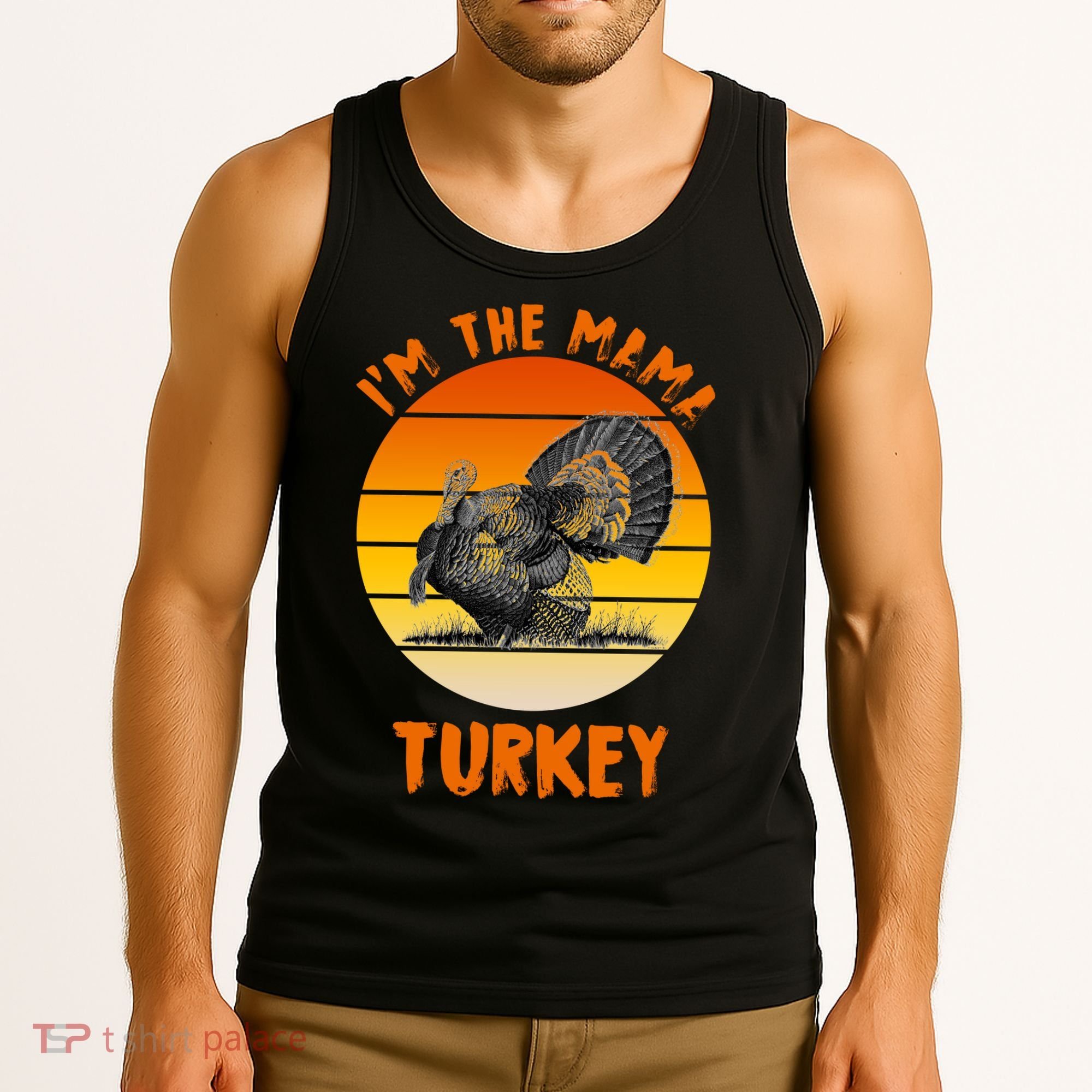 I'm The Mama Turkey Tank Top