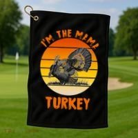 I'm The Mama Turkey Golf Towel thumb 1