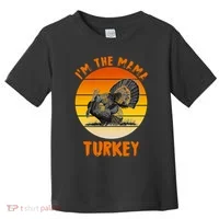 I'm The Mama Turkey Toddler T-Shirt thumb 0