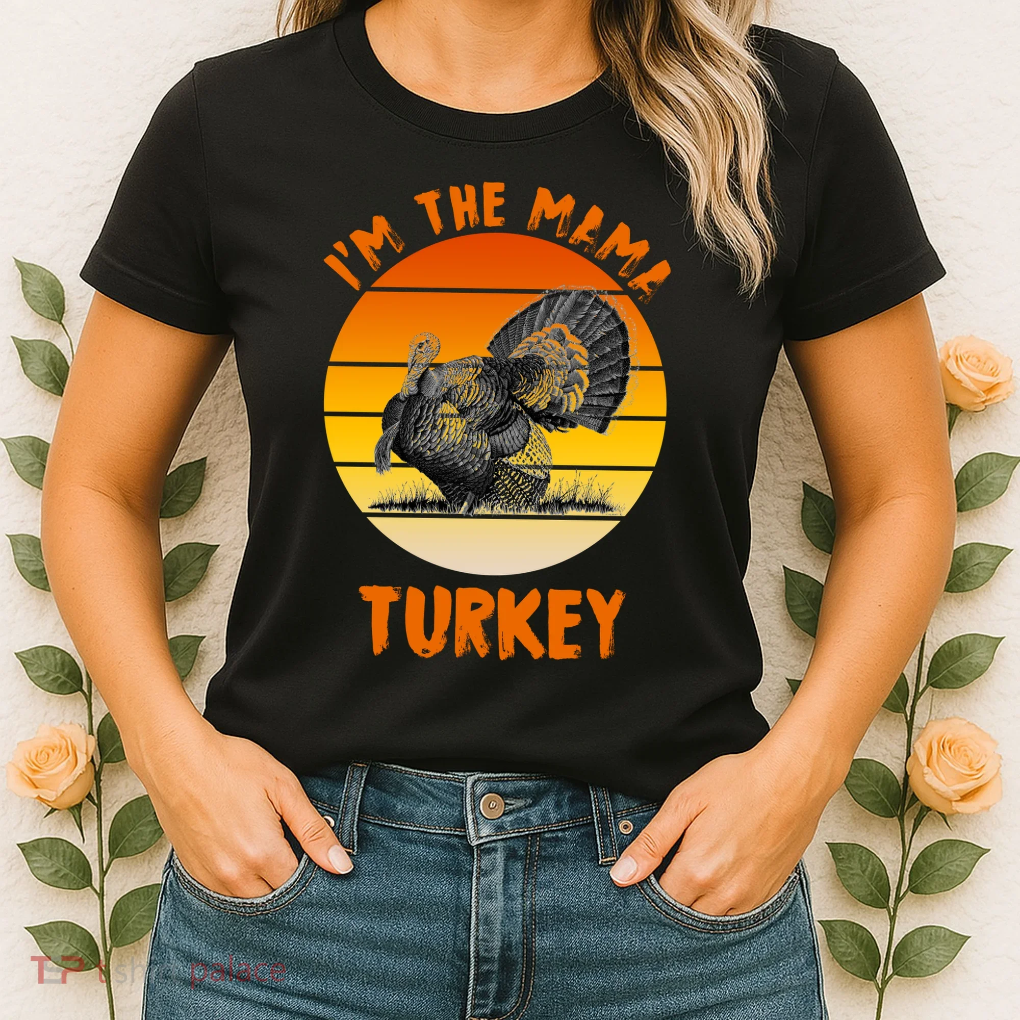I'm The Mama Turkey Women's T-Shirt