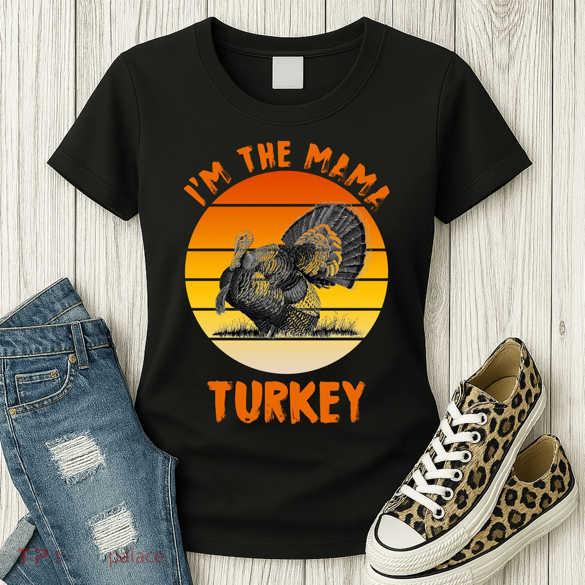 I'm The Mama Turkey Women's T-Shirt