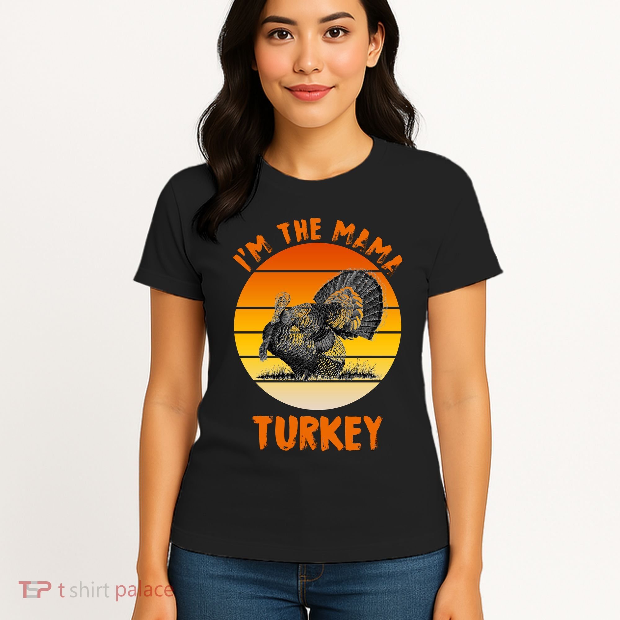 I'm The Mama Turkey Women's T-Shirt