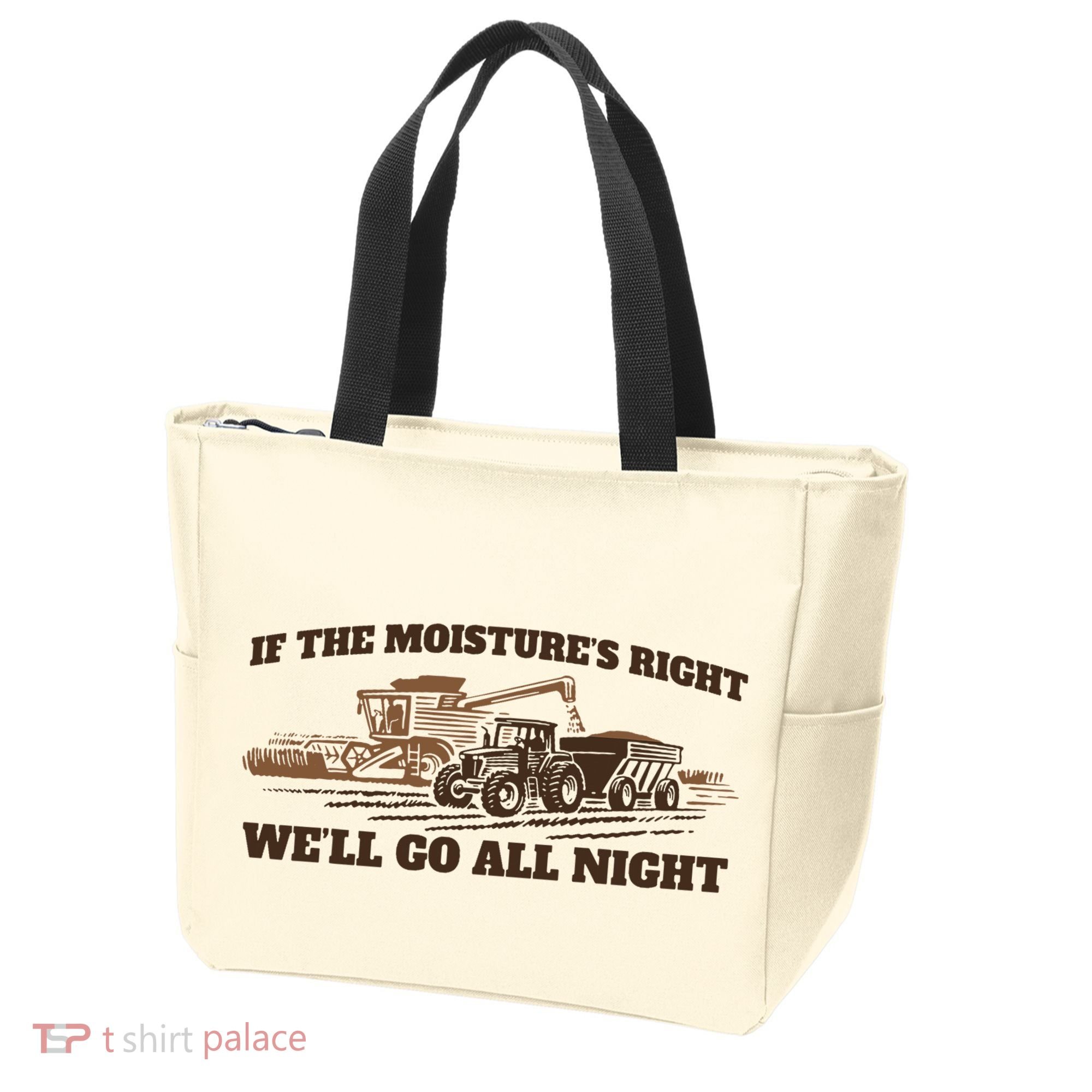 If The Moistures Right WeLl Go All Night Tote Bag