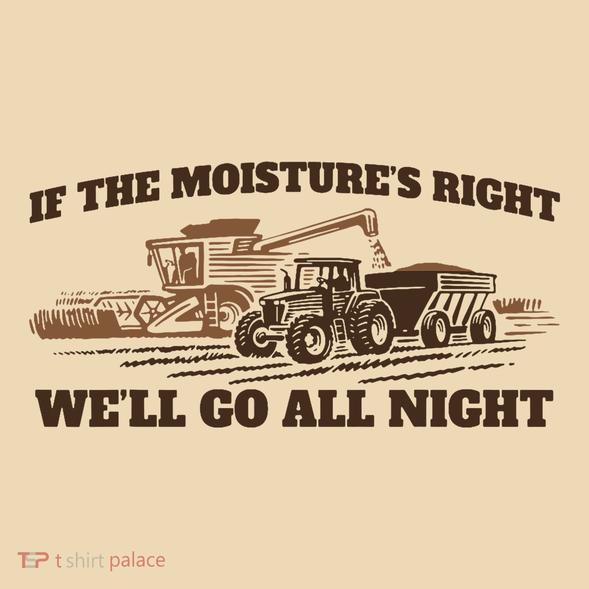 If The Moistures Right WeLl Go All Night Tote Bag