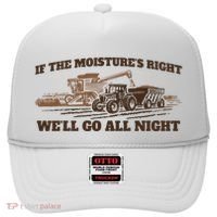 If The Moistures Right WeLl Go All Night Hat thumb 0