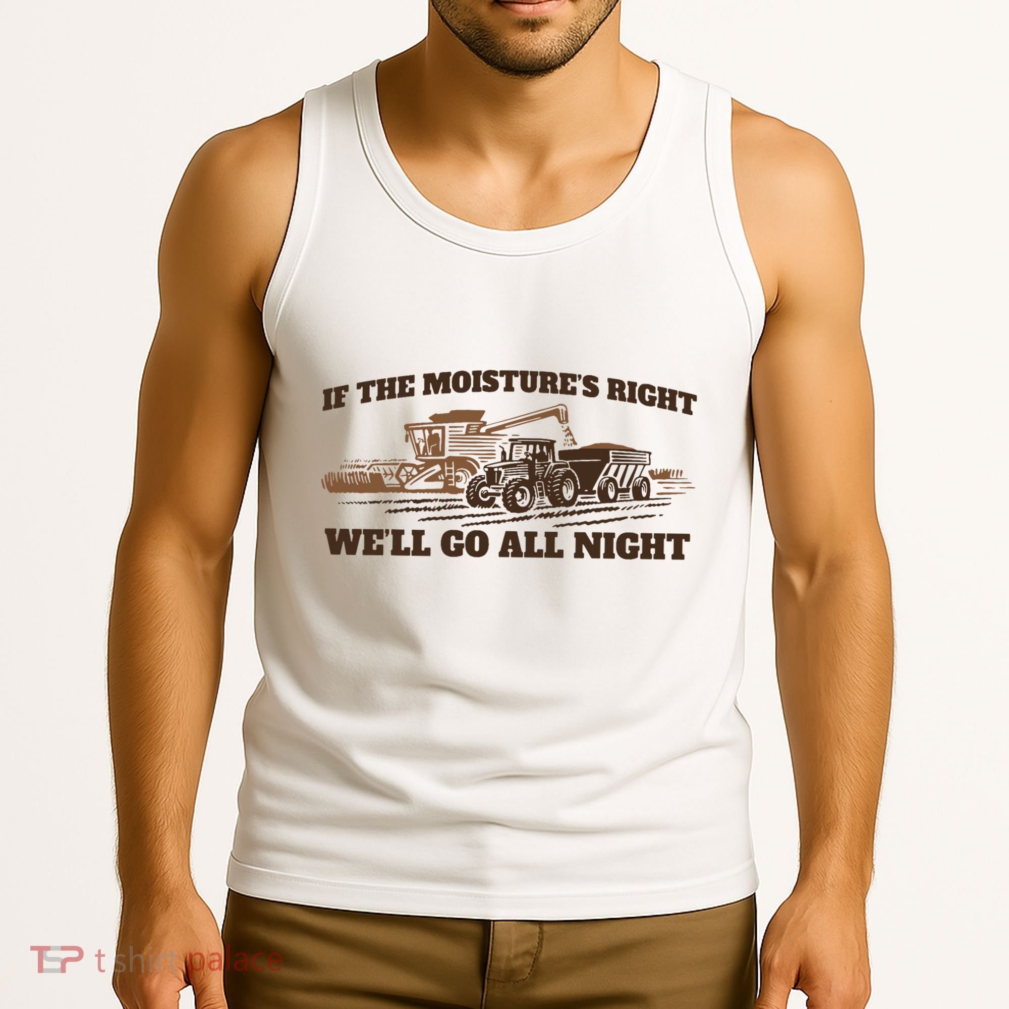If The Moistures Right WeLl Go All Night Tank Top
