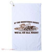If The Moistures Right WeLl Go All Night Golf Towel thumb 0