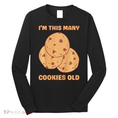 I'm This Many Cookies Old Cookie 3rd Birthday 3 Years Old Long Sleeve Shirt