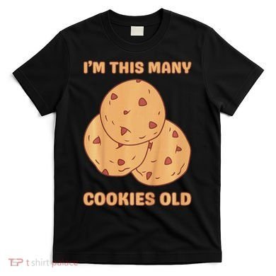 I'm This Many Cookies Old Cookie 3rd Birthday 3 Years Old T-Shirt