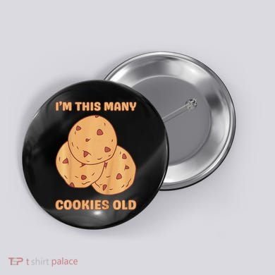 I'm This Many Cookies Old Cookie 3rd Birthday 3 Years Old Button