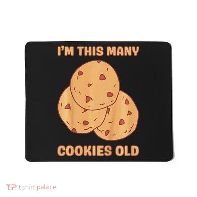 I'm This Many Cookies Old Cookie 3rd Birthday 3 Years Old Mousepad