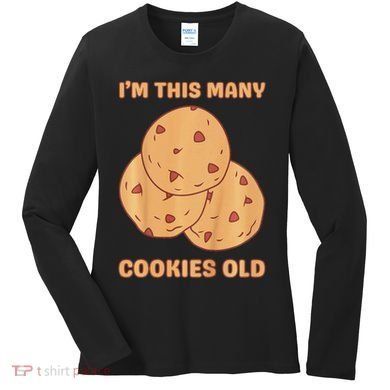 I'm This Many Cookies Old Cookie 3rd Birthday 3 Years Old Women's Long Sleeve Shirt