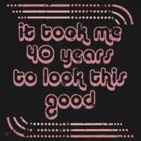 It Took Me 40 Years To Look This Good 40th Birthday Polo thumb 3