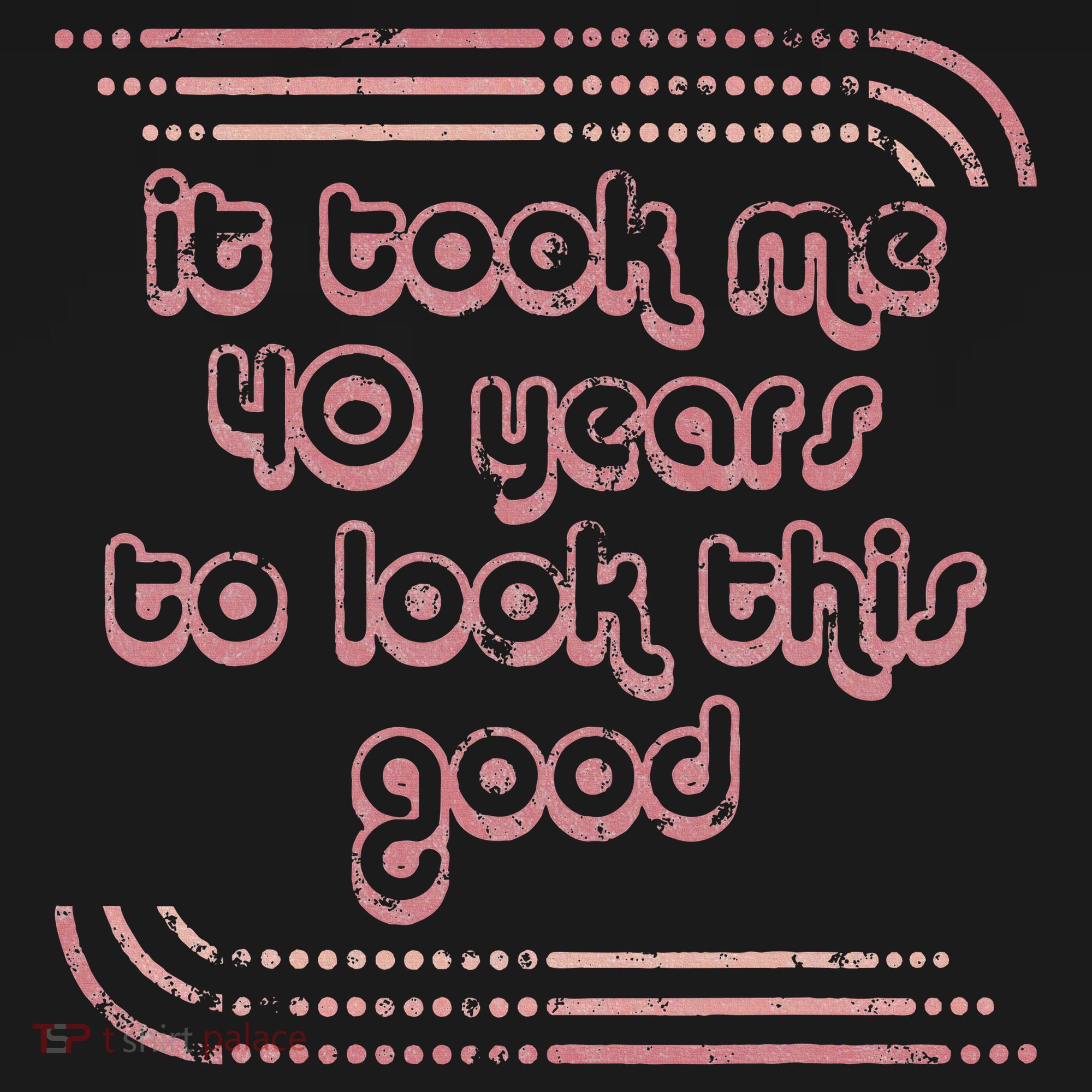 It Took Me 40 Years To Look This Good 40th Birthday Women's Hoodie