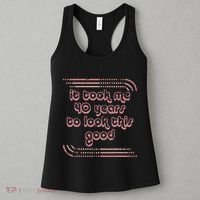 It Took Me 40 Years To Look This Good 40th Birthday Women's Tank Top thumb 3